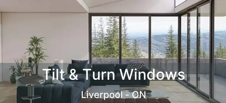  Tilt & Turn Windows Liverpool - ON