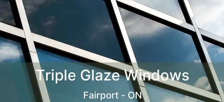  Triple Glaze Windows Fairport - ON