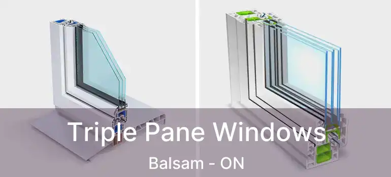  Triple Pane Windows Balsam - ON
