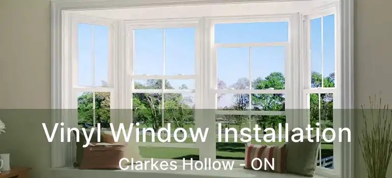  Vinyl Window Installation Clarkes Hollow - ON