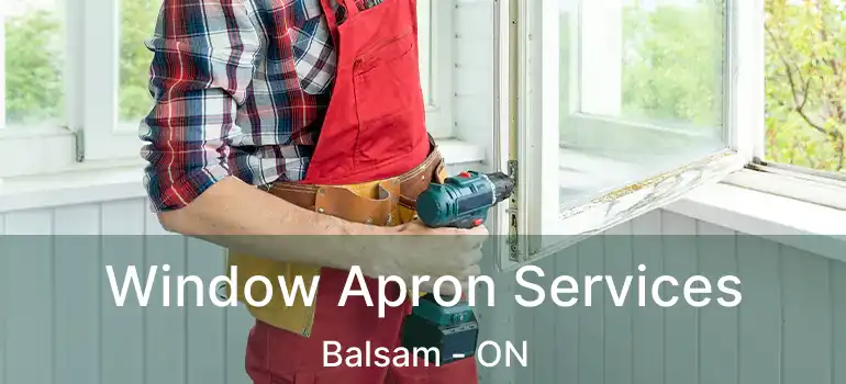  Window Apron Services Balsam - ON