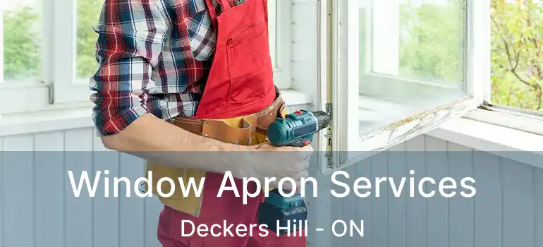  Window Apron Services Deckers Hill - ON