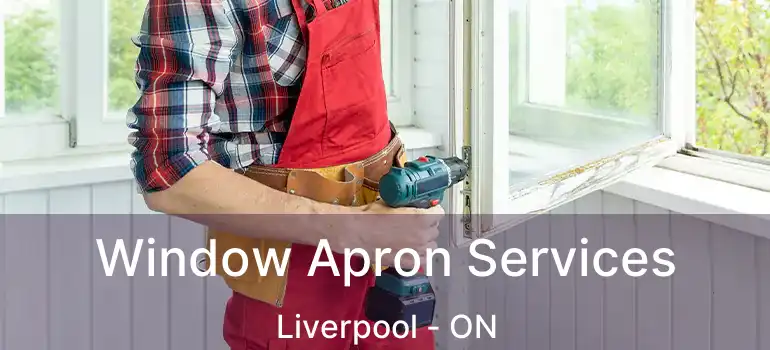  Window Apron Services Liverpool - ON