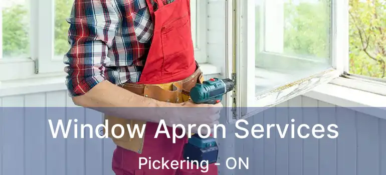  Window Apron Services Pickering - ON