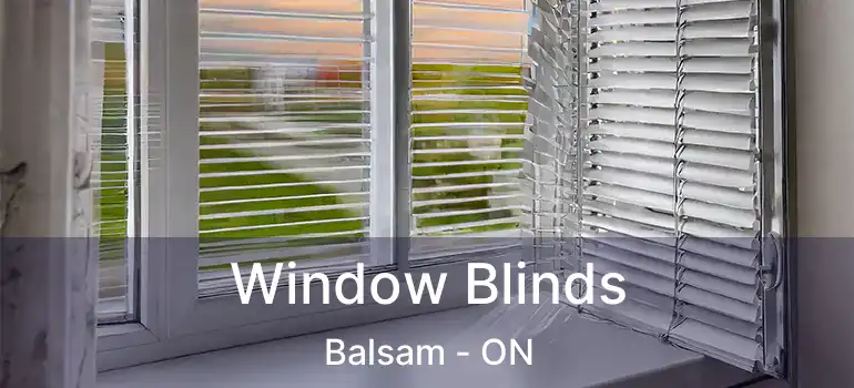  Window Blinds Balsam - ON