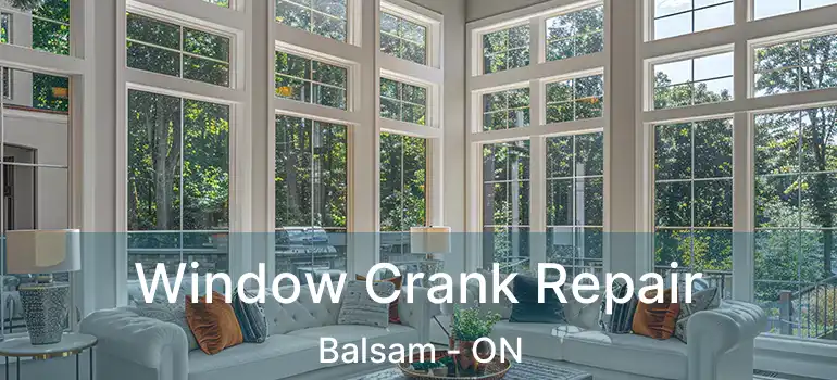 Window Crank Repair Balsam - ON