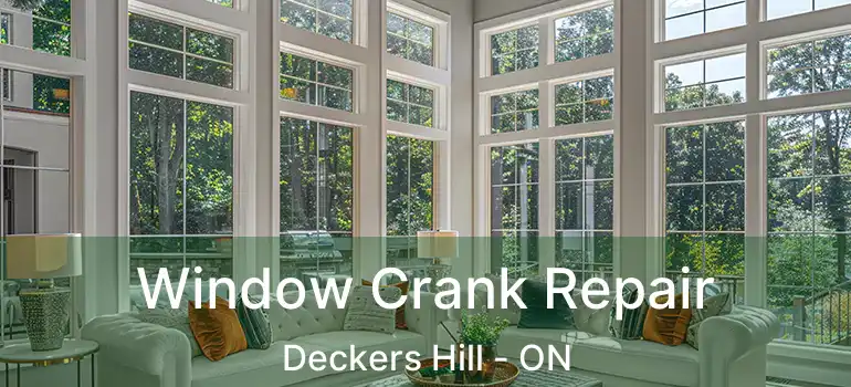  Window Crank Repair Deckers Hill - ON