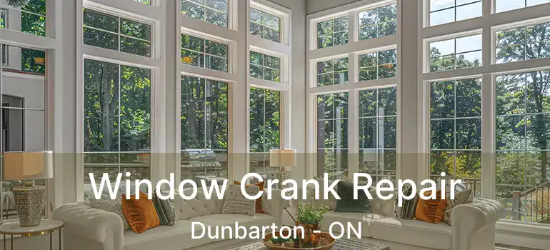  Window Crank Repair Dunbarton - ON