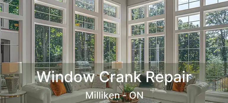  Window Crank Repair Milliken - ON