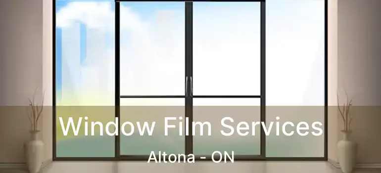  Window Film Services Altona - ON