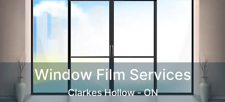  Window Film Services Clarkes Hollow - ON