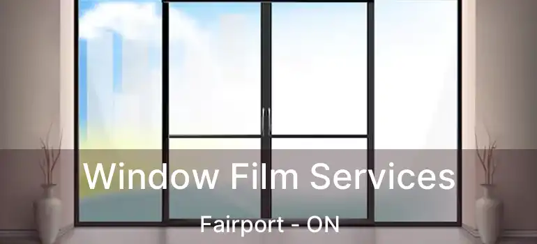  Window Film Services Fairport - ON
