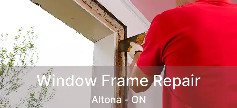  Window Frame Repair Altona - ON