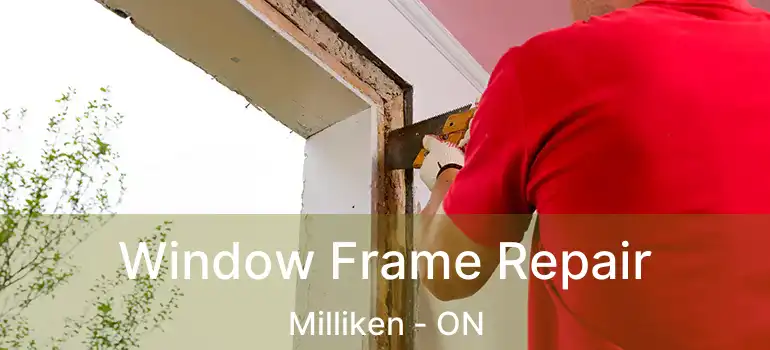  Window Frame Repair Milliken - ON