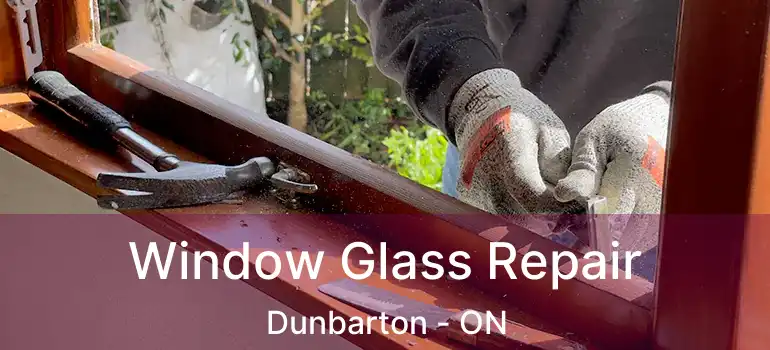  Window Glass Repair Dunbarton - ON