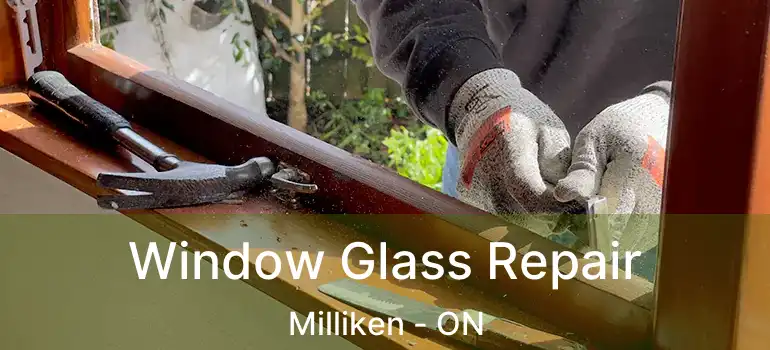  Window Glass Repair Milliken - ON