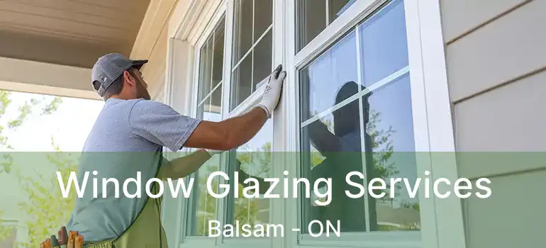  Window Glazing Services Balsam - ON