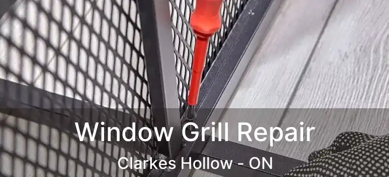  Window Grill Repair Clarkes Hollow - ON