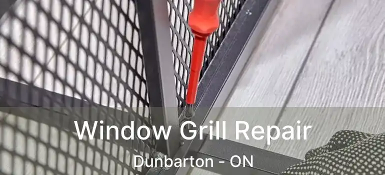  Window Grill Repair Dunbarton - ON