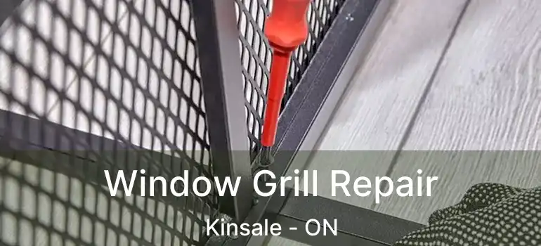  Window Grill Repair Kinsale - ON