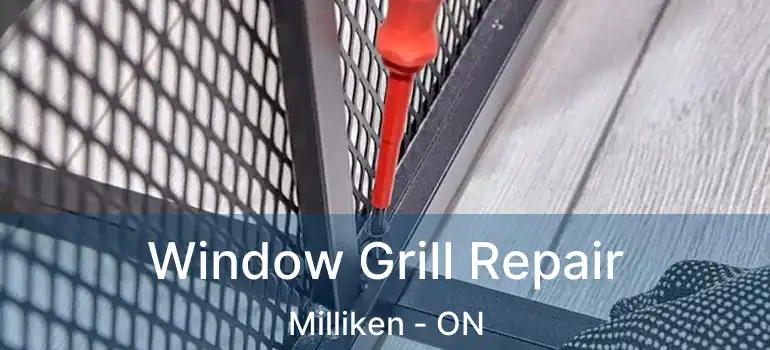  Window Grill Repair Milliken - ON