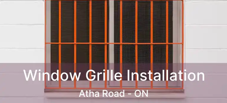  Window Grille Installation Atha Road - ON
