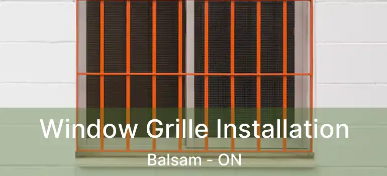  Window Grille Installation Balsam - ON