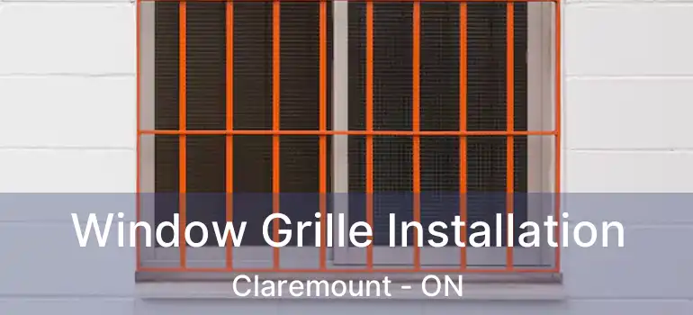  Window Grille Installation Claremount - ON
