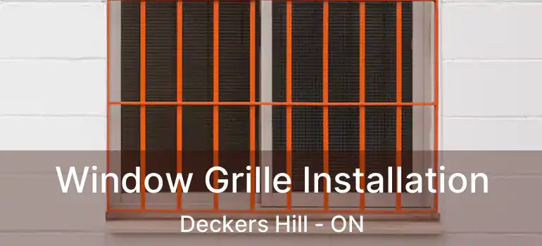  Window Grille Installation Deckers Hill - ON