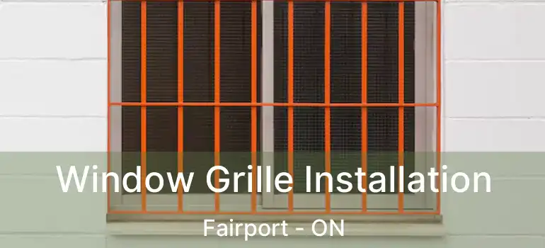  Window Grille Installation Fairport - ON
