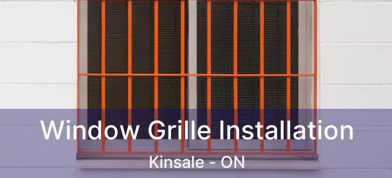  Window Grille Installation Kinsale - ON
