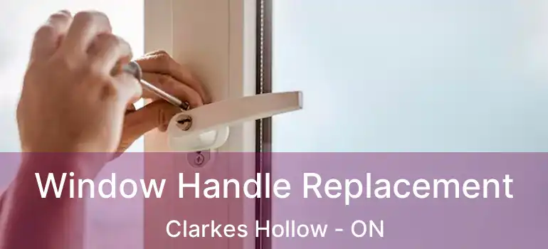  Window Handle Replacement Clarkes Hollow - ON
