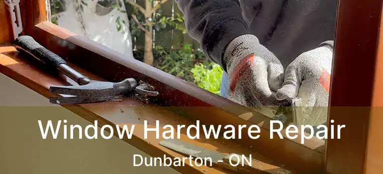  Window Hardware Repair Dunbarton - ON