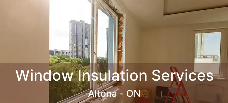  Window Insulation Services Altona - ON