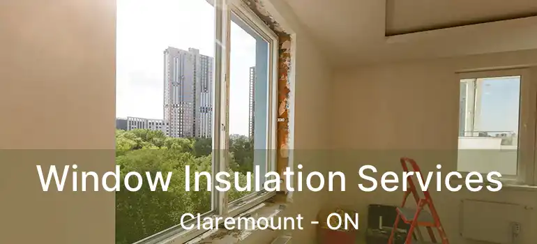 Window Insulation Services Claremount - ON
