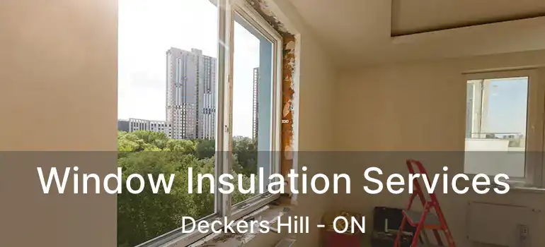  Window Insulation Services Deckers Hill - ON