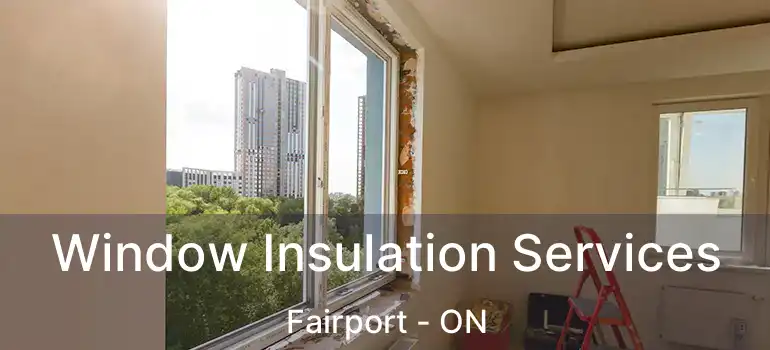  Window Insulation Services Fairport - ON