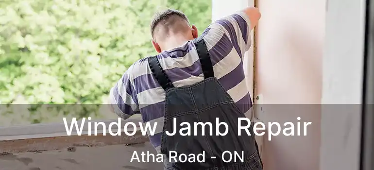  Window Jamb Repair Atha Road - ON