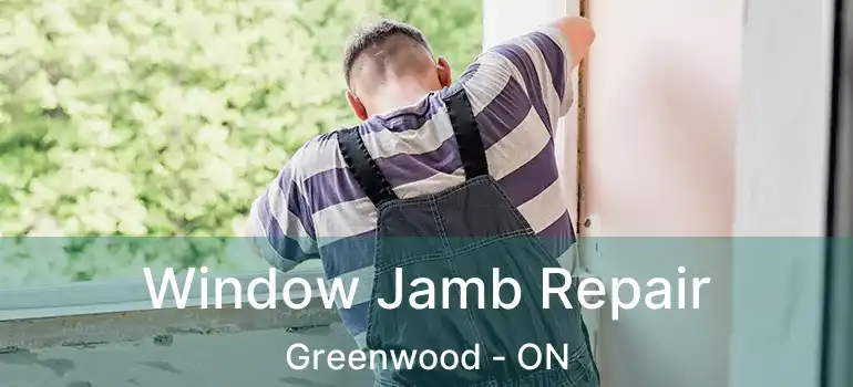  Window Jamb Repair Greenwood - ON