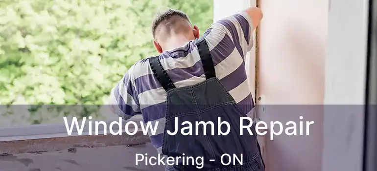  Window Jamb Repair Pickering - ON