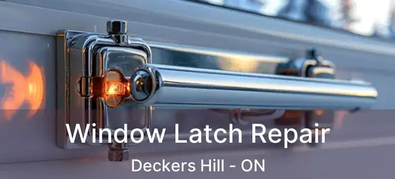  Window Latch Repair Deckers Hill - ON