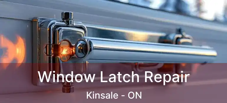  Window Latch Repair Kinsale - ON