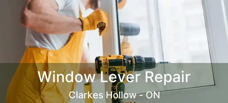  Window Lever Repair Clarkes Hollow - ON