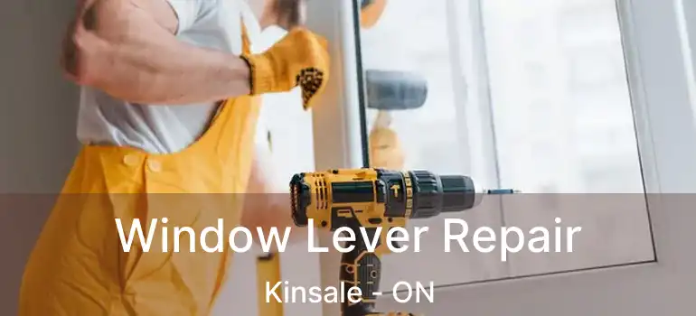  Window Lever Repair Kinsale - ON