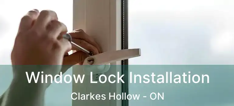  Window Lock Installation Clarkes Hollow - ON