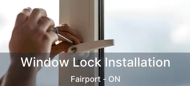  Window Lock Installation Fairport - ON