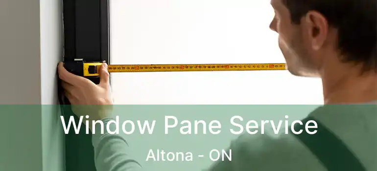 Window Pane Service Altona - ON
