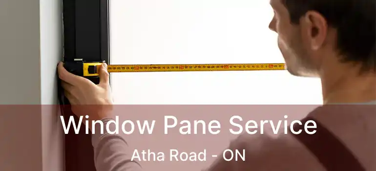  Window Pane Service Atha Road - ON