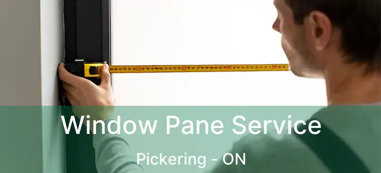  Window Pane Service Pickering - ON