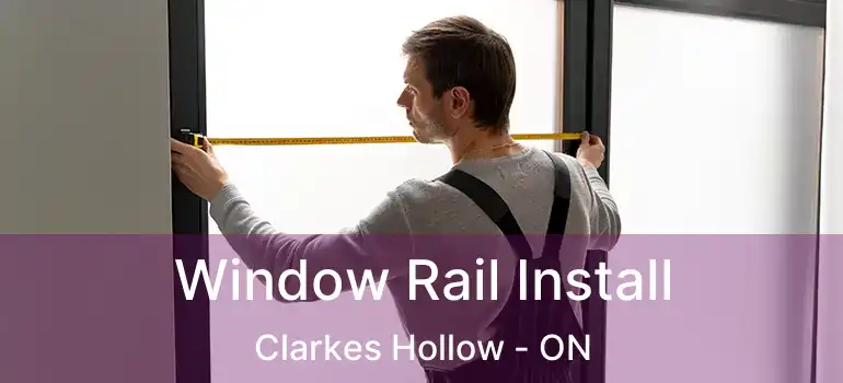  Window Rail Install Clarkes Hollow - ON